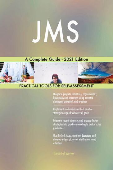 JMS A Complete Guide - 2021 Edition - Gerardus Blokdyk