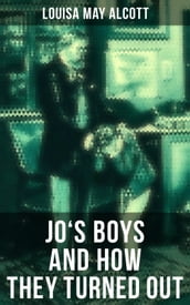 JO S BOYS AND HOW THEY TURNED OUT