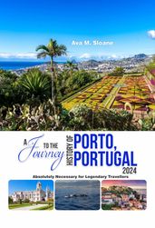 A JOURNEY TO THE HISTORY OF PORTO, PORTUGAL 2024