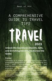 JOURNEY WISE: A COMPREHENSIVE GUIDE TO TRAVEL TIPS