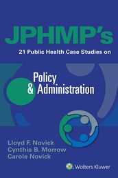 JPHMP s 21 Public Health Case Studies on Policy & Administration