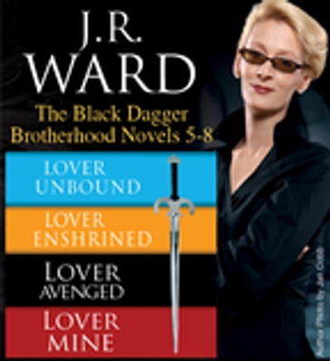 J.R. Ward The Black Dagger Brotherhood Novels 5-8 - J.R. Ward