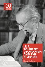 J.R.R. Tolkien s Utopianism and the Classics