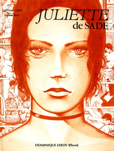 JULIETTE de SADE en BD Volume 1 - Donatien-Alphonse-François de Sade - Francis Leroi - Philippe Cavell