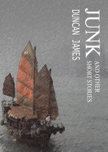 JUNK and other short stories - James Duncan