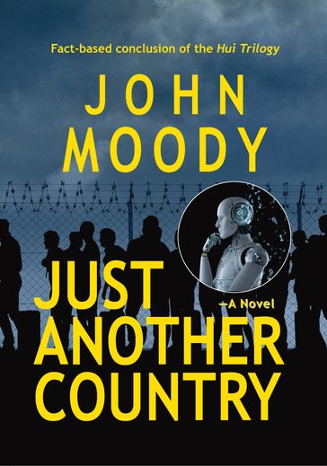 JUST ANOTHER COUNTRY  A Novel - John Moody