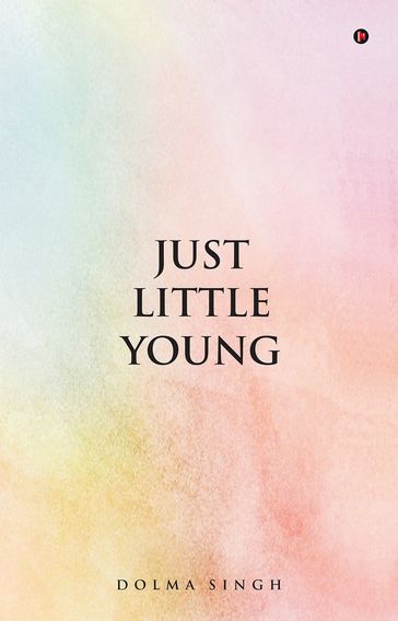 JUST LITTLE YOUNG - DOLMA SINGH