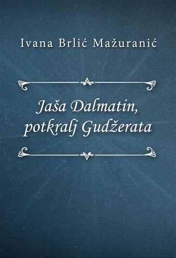 Jaša Dalmatin, potkralj Gudžerata - Ivana Brli-Mažurani