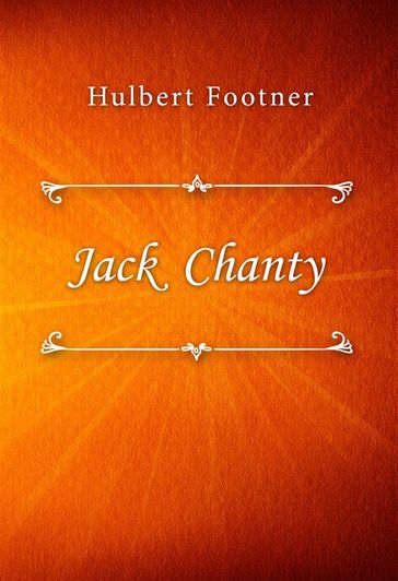 Jack Chanty - Hulbert Footner