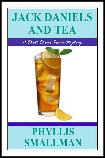 Jack Daniels And Tea - Phyllis Smallman