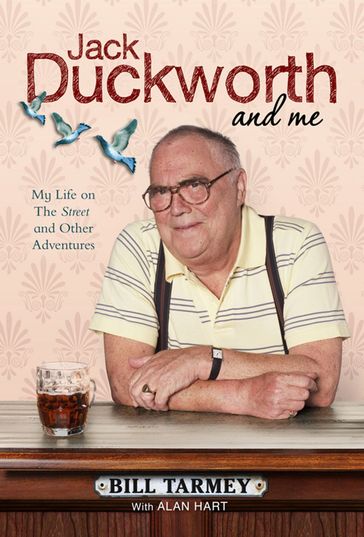 Jack Duckworth and Me - Bill Tarmey