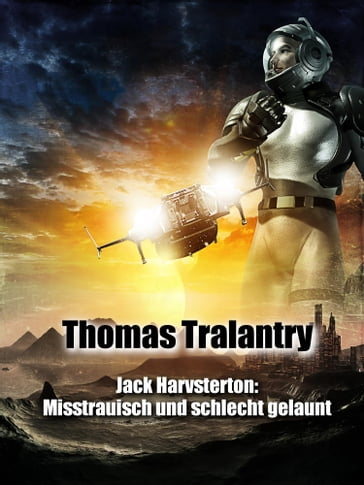 Jack Harvsterton: Misstrauisch und schlecht gelaunt - Thomas Tralantry