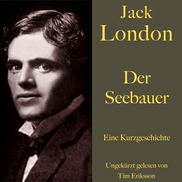 Jack London: Der Seebauer - Jack London - Tim Eriksson