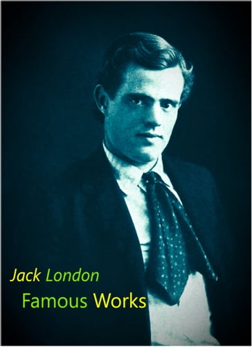 Jack London Famous Works - Jack London