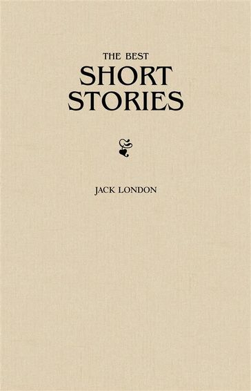 Jack London: The Greatest Short Stories - Jack London