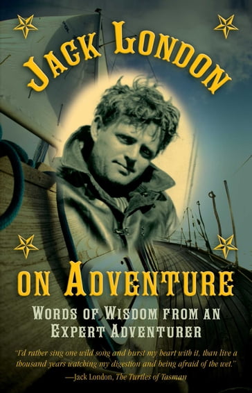 Jack London on Adventure - Jack London