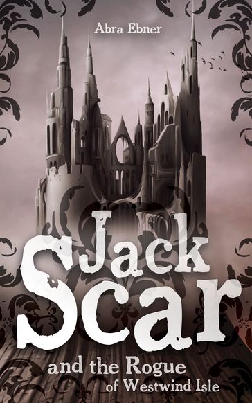 Jack Scar: And The Rogue of Westwind Isle - Abra Ebner