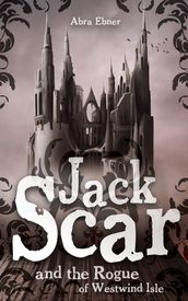 Jack Scar: And The Rogue of Westwind Isle