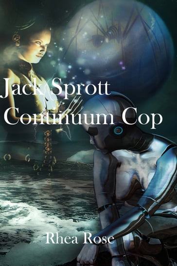 Jack Sprott Continuum Cop - Rhea Rose