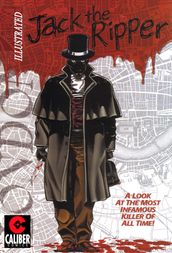 Jack The Ripper: Illustrated
