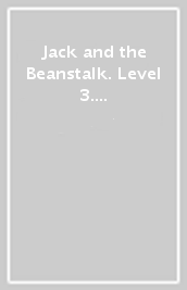 Jack and the Beanstalk. Level 3. Con espansione online