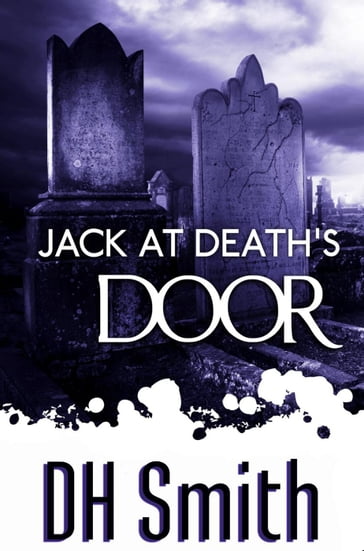 Jack at Death's Door - DH Smith