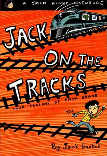 Jack on the Tracks - Jack Gantos