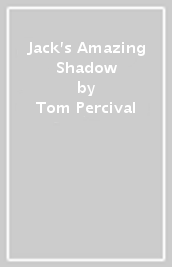 Jack s Amazing Shadow