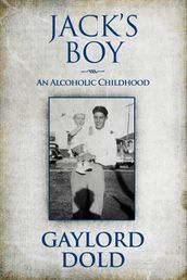 Jack s Boy: An Alcoholic Childhood