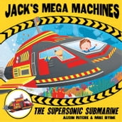 Jack s Mega Machines: Supersonic Submarine