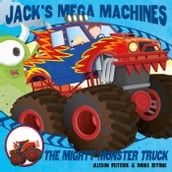 Jack s Mega Machines: Mighty Monster Truck