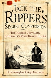 Jack the Ripper s Secret Confession