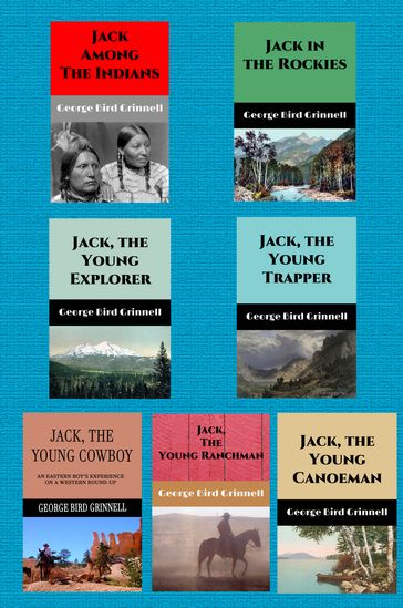 Jack, the Young Man: The Action-Adventure Series - George Bird Grinnell