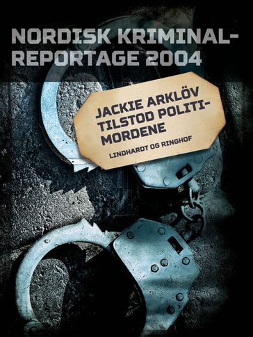Jackie Arklöv tilstod politimordene - Diverse