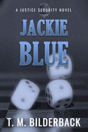 Jackie Blue - A Justice Security Novel