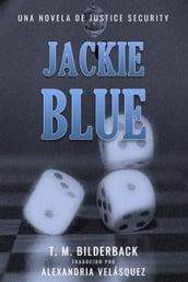 Jackie Blue - Una Novela De Justice Security