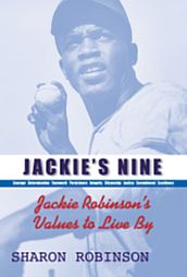 Jackie s Nine: Jackie Robinson s Values to Live By