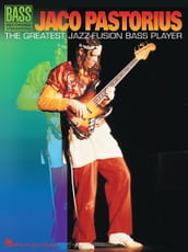 Jaco Pastorius - The Greatest Jazz-Fusion Bass Player (Songbook)