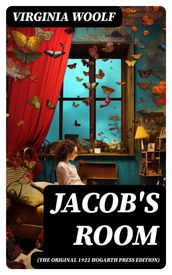 Jacob s Room (The Original 1922 Hogarth Press Edition)