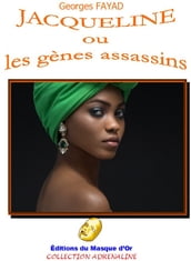 Jacqueline ou les gènes assassins