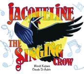 Jacqueline the Singing Crow