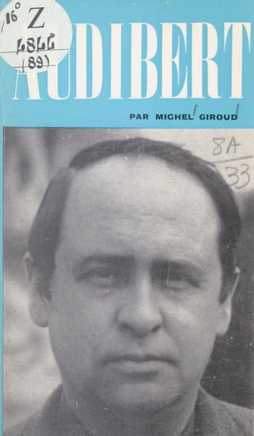 Jacques Audiberti - Dominique de Roux - Michel Giroud