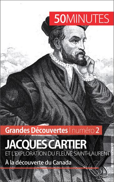 Jacques Cartier et l'exploration du fleuve Saint-Laurent - Joffrey Liénart - Thomas Jacquemin - 50Minutes