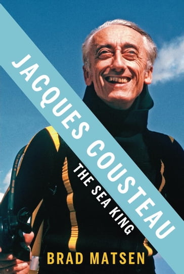 Jacques Cousteau - Brad Matsen