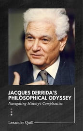 Jacques Derrida s Philosophical Odyssey