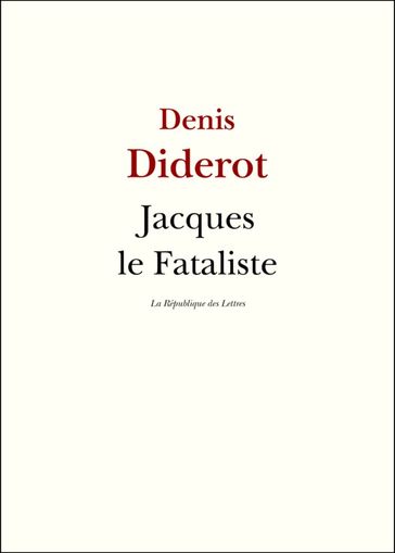 Jacques le Fataliste et son maître - Denis Diderot