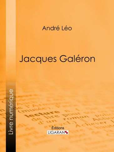 Jacques Galéron - André Léo