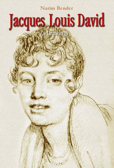 Jacques Louis David: 78 Drawings - Narim Bender