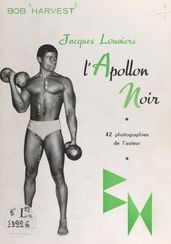 Jacques Louviers, l Apollon noir