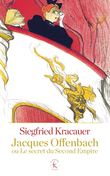 Jacques Offenbach ou le secret du Second Empire - Daniel Halévy - Siegfried Kracauer